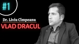 Podcast ep. 1: Dr. Liviu CÎMPEANU despre Vlad Dracul