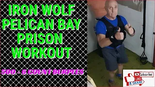 Iron Wolf - Pelican State Prison Workout 500 6-count burpees (details below).