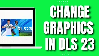 How To Change Graphics In DLS 23 (Easily 2023)