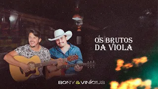 Os Brutos da Viola - Bony & Vinicius @bonyevinicius