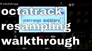 Octatrack: Ambient Resampling Arrangement Walkthrough