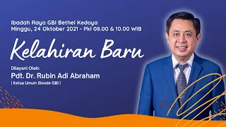 Ibadah GBI Kedoya 31 Oktober 2021 - Kelahiran Baru - Pdt Dr Rubin Adi Abraham