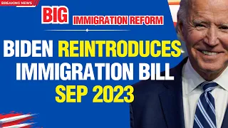 Immigration Bill REINTRODUCED For Pathways to Citizenship, Immigration Reform, Reduce Backlogs 2023