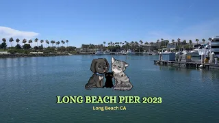 Long Beach Pier 2023 | Long Beach CA