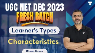 Learner's Types and Characteristics | UGC NET Dec 2023 Fresh Batch | Bharat Kumar