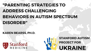 Parenting Strategies to Address Challenging Behaviors in Autism Spectrum Disorder; Karen Bearss, PhD