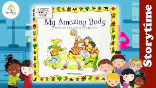 MY AMAZING BODY by Pat Thomas ~ Kids Book Storytime, Kids Book Read Aloud, Bedtime Stories