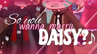 So you wanna marry Daisy?•|Bungou Stray Dogs| ♕♚Fukumori♚♕