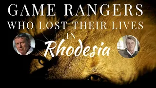 Game Rangers in Rhodesia | Bravery, Tragedy & Dedication | Mike Bromwich | Part 2