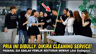 PRIA INI DIBULLY DIKIRA CLEANING SERVICE! PADAHAL DIA ADALAH PEMILIK RESTORAN MEWAH! Lihat Endingnya