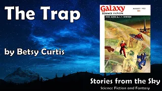 CHARMING Sci-Fi Read Along: The Trap - Betsy Curtis | Bedtime for Adults