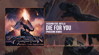 Excision - Die For You feat Akylla (PhaseOne Remix) [Official Stream]