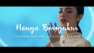 HANYA BERSYUKUR FT. MELITHA SIDABUTAR - SUDIRMAN WORSHIP (OFFICIAL VIDEO)