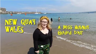 New Quay, Wales - A Miss HubNut Guided Tour