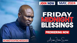 FRIDAY MIDNIGHT BLESSINGS, 9TH MAY 2024 - Apostle Joshua Selman Good Word