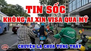 DÂN SÀI GÒN HÔM NAY không AI DÁM RA XIN VISA DU LỊCH MỸ đó VIỆT KIỀU