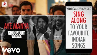 Aye Manya - Shootout At Wadala|Official Bollywood Lyrics|Meet Bros Anjjan