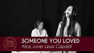 Alice - Someone you loved - Cover Lewis Capaldi