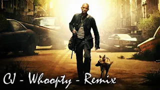 CJ - WHOOPTY (Remix ERS) I Am Legend