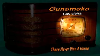 Gunsmoke "There Never Was A Horse" William Conrad CBS 9/19/53 Oldtime Radio Western