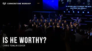 Is He Worthy (Chris Tomlin) - Andrew Yeo | Cornerstone Worship