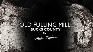 Old Fulling Mill Ruins, Jamison, Bucks County, PA