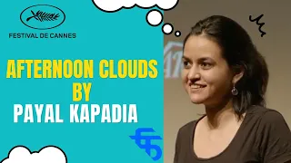 Afternoon Clouds| Payal Kapadia | Cannes Film Festival | Cinéfondation | FTII | IndieLisboa
