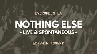 Nothing Else (Live Worship Moment) by Evergreen LA