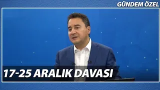 17-25 Aralık Davası | Konuk: Ali BABACAN | Gündem Özel