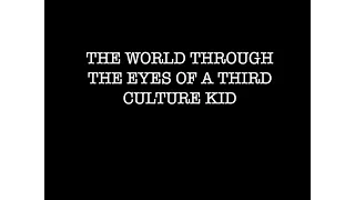 The World Through The Eyes Of A Third Culture Kid | Documentary