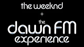 The Weeknd x the Dawn FM Experience (Original 4K - Exclusive)