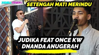 JUDIKA X DNANDA ANUGERAH - SETENGAH MATI MERINDU