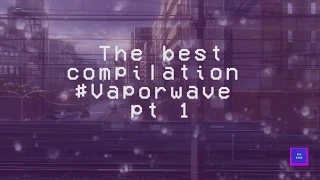 ／／Ｔｈｅ　ｂｅｓｔ　Ｖａｐｏｒｗａｖｅ／　ｌｏｆｉ　ｃｏｍｐｉｌａｔｉｏｎ　ｐａｒｔ １ ／／　Ｒｅｌａｘｉｎｇ　Ｓｔｕｄｙｉｎｇ　Ｍｕｓｉｃ