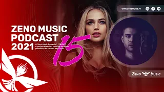 Zeno Music @ Podcast #15 😎 Best Romanian Music Mix 2021🌴 Best Remix of Popular Songs 2021