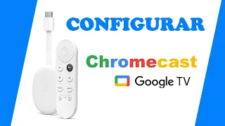 Configurar Chromecast con Google TV