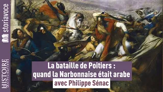 L'autre bataille de Poitiers : quand la Narbonnaise était arabe, avec Philippe Sénac