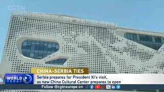 Serbia’s new China Cultural Center prepares to open as President Xi Jinping’s visit approaches