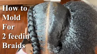 How To Mold Hair For Two Feed In Braids