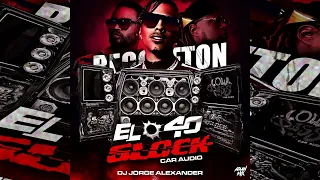REGGAETON NUEVOS JUNIO 2023 EL 40 GLOCK CAR AUDIO DJ JORGE ALEXANDER