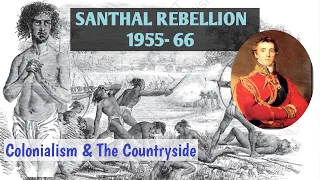 Santhal Rebellion 1855-56 | Colonialism & The Countryside | Ch 10 History Cls 12 #humanitieslover