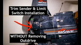 Installing new Trim Limit & Sender Without removing outdrive Mercruiser Alpha 1