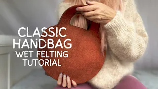 How to Make a Simple Wet Felted Handbag Beginner Style Step-by-Step + Template!