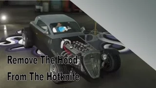 How To Remove The Hood From The Hotknife | Glitch | Grand Theft Auto V | Patch 1.32