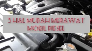 Punya Mobil Diesel 3 hal ini yang perlu di perhatikan !!!