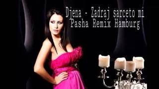 Djena - Zadraj sarceto mi (Pasha Remix Hamburg)