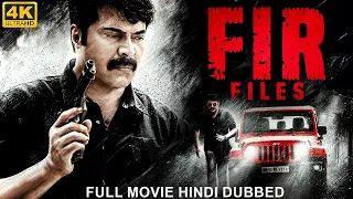 Mammootty's FIR FILES (4K) - South Hindi Dubbed Action Movie | South Hindi Dubbed Movie Full