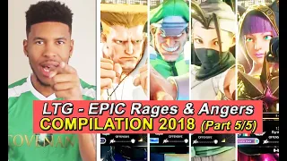 SFV - LTG - Epic Rages & Angers - Compilation 2018 (Part 5-5)「スト5」