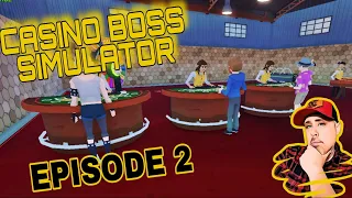 Bring on the Hardcore Gamblers - Casino Boss Simulator - Episode 2