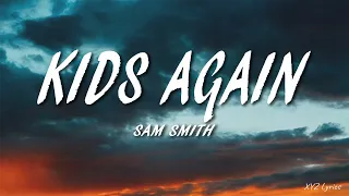 Sam Smith - Kids Again (Lyrics)