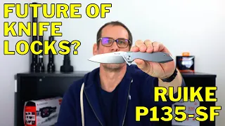 Is This The FUTURE of KNIFE LOCKS?? | Ruike P135-SF